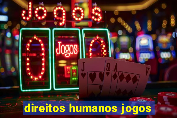 direitos humanos jogos